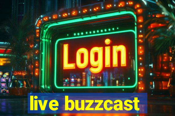 live buzzcast